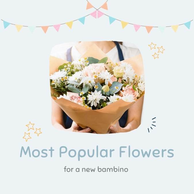 most popular flowers for a new baby