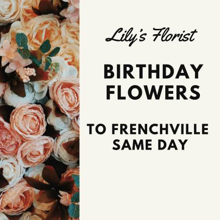 Buy Frenchville Birthday Flowers Online