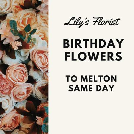 Shop Melton VIC Birthday Flowers Online