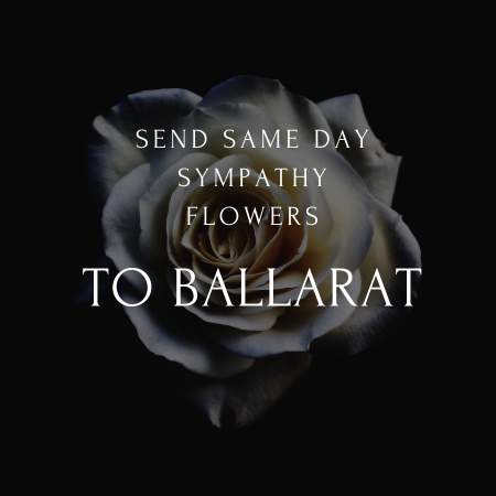 Funeral & Sympathy Flowers to Ballarat 