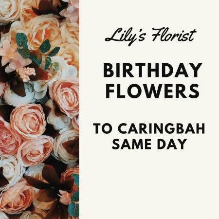 Buy Caringbah Birthday Flowers Online