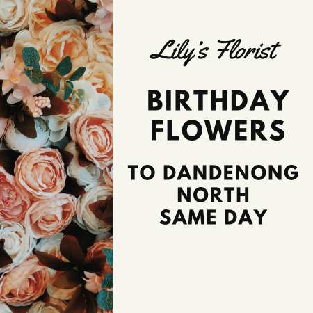 Birthday Flowers in Dandenong North