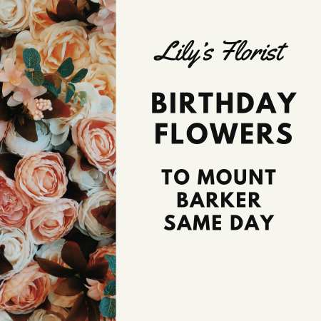 Birthday Flowers in Mount Barker SA