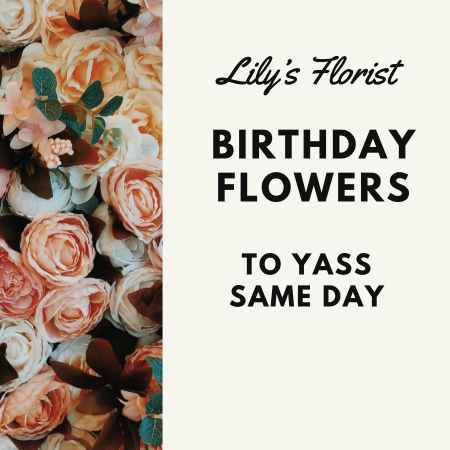 Flowers for Birthdays Same Day to Yass 