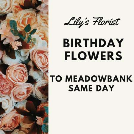 Meadowbank Birthday Flowers Online