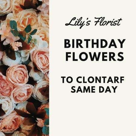 Clontarf Birthday Flowers Same Day