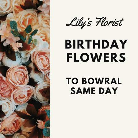 Birthday Flowers to Bowral