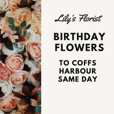 Birthday Flowers to Coffs Harbour